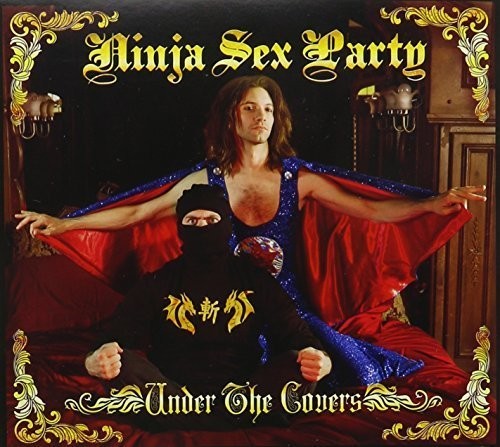 Ninja Sex Party - Under The Covers
