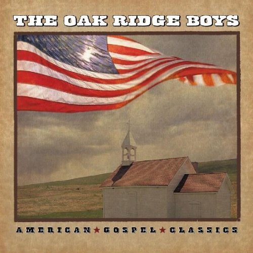 The Oak Ridge Boys - American Gospel Classics