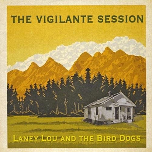 Lou, Laney / Bird Dogs - The Vigilante Session