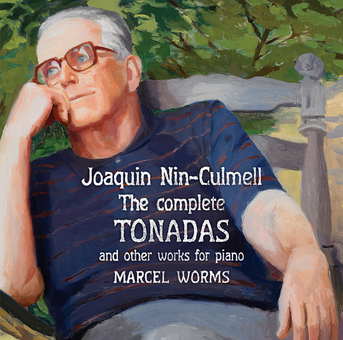Marcel Worms - Joaquin Nin-Culmell: Complete Tonadas Other Works