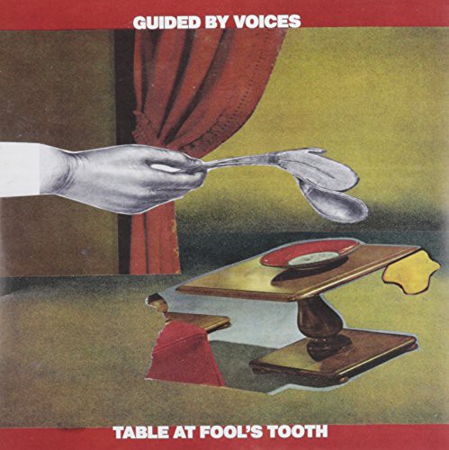 Guided By Voices - Table at Fool's Tooth / Pillow Man