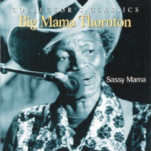 Big Mama Thornton - Sassy Mama