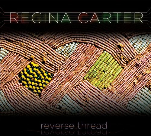 Regina Carter - Reverse Thread