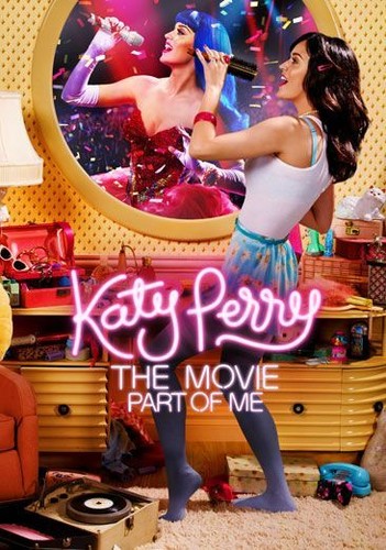 Katy Perry the Movie: Part of Me - Katy Perry the Movie: Part of Me