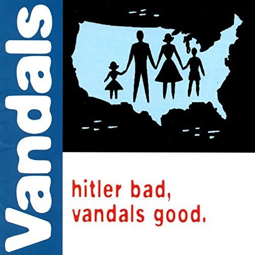 Vandals - Hitler Bad, Vandals Good