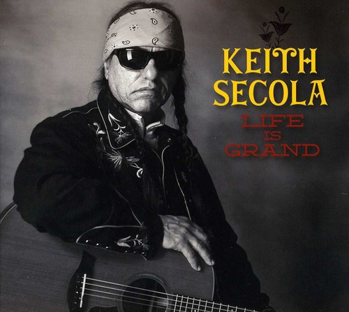 Keith Secola - Life Is Grand