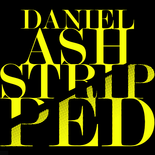Daniel Ash - Stripped 