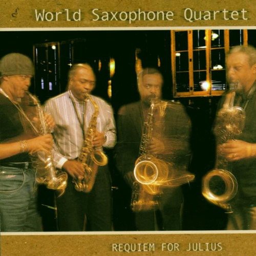 World Saxophone Quartet - Requiem for Julius