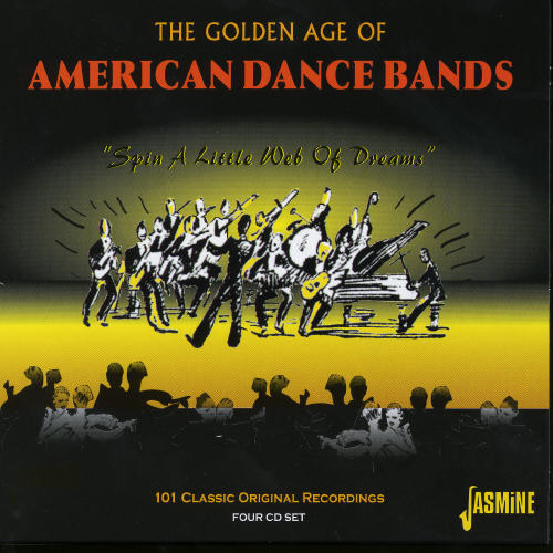 Golden Age Of American Dance Bands : Spin A Little Web Of Dreams [Import]