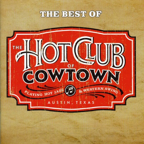 Hot Club Of Cowtown - The Best Of The Hot Club Of Cowtown