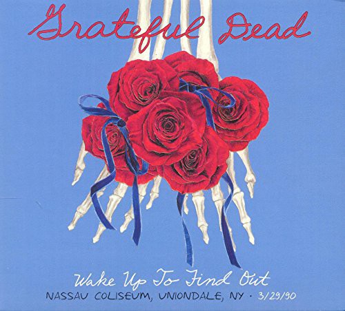 Grateful Dead - Wake Up To Find Out: Nassau Coliseum, Uniondale, NY 3/29/1990 [Box Set]