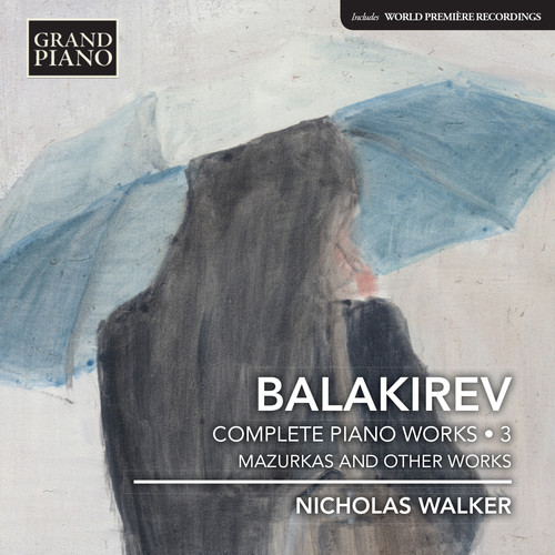 Nicholas Walker - Balakirev: Complete Piano Music Vol 3