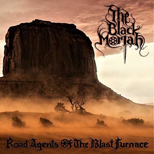 Black Moriah - Road Agents Of The Blast Furnace
