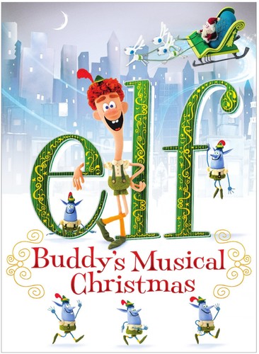 Elf [Movie] - Elf: Buddy's Musical Christmas