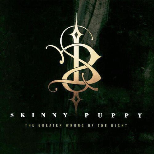 Skinny Puppy - Greater Wrong of the Right