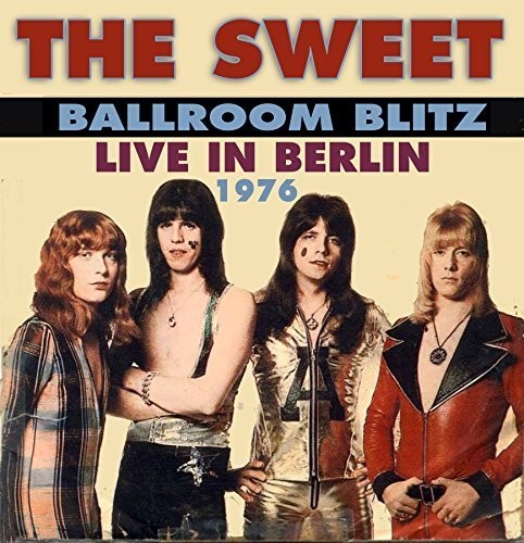 The Sweet - Ballroom Blitz: Live in Berlin 1976