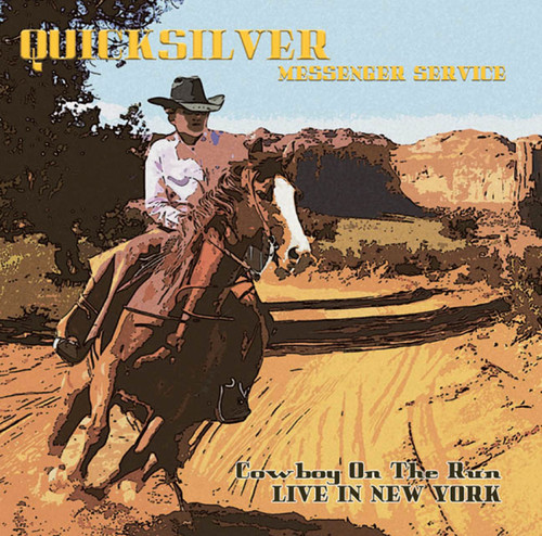 Quicksilver Messenger Service - Cowboy On The Run: Live In New York [180 Gram]