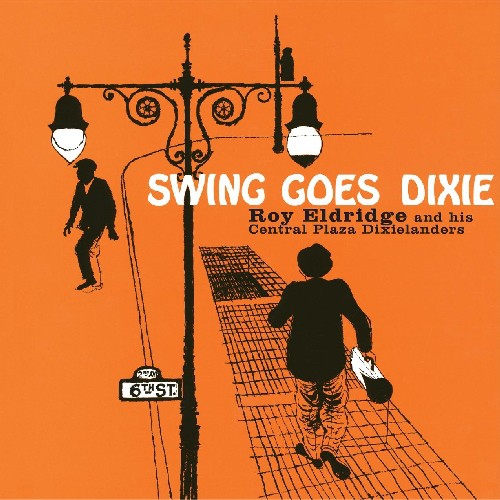 Roy Eldridge - Swing Goes Dixie [Import]