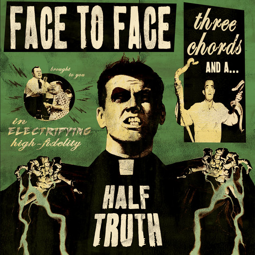 Face To Face - Three Chords and A Half Truth