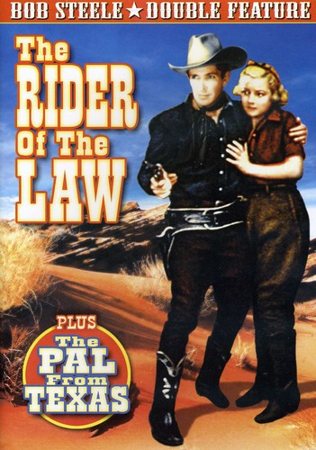Bob Steele - The Rider of the Law / The Pal From Texas