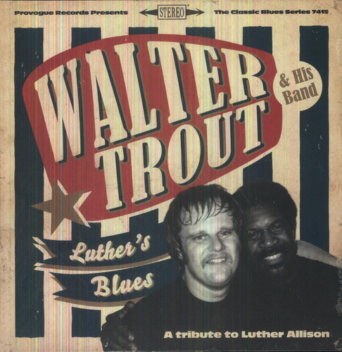Walter Trout - Luther's Blues - a Tribute to Luther Allison
