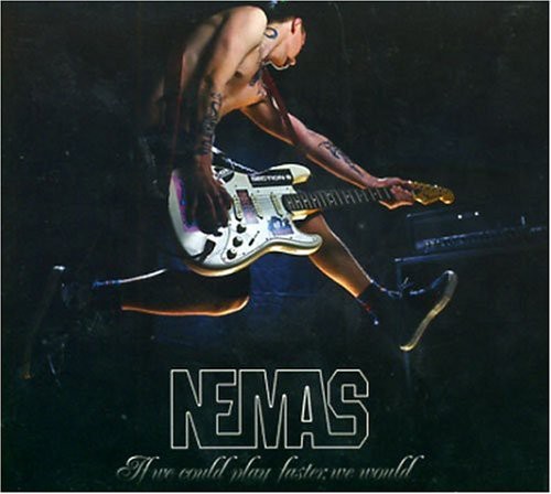 Nemas - If We Could Play Faster We Would