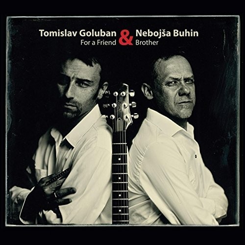 Tomislav Goluban - For a Friend & Brother