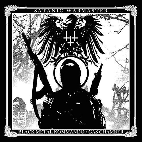 Satanic Warmaster - Black Metal Kommando/Gas Chamber
