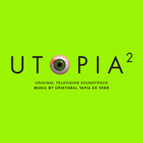 Cristobal Tapia De Veer - Utopia 2 (Original Television Soundtrack)