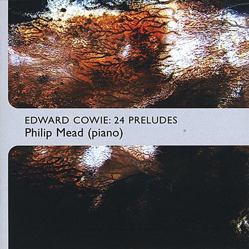 Philip Mead - Edward Cowie: 24 Preludes