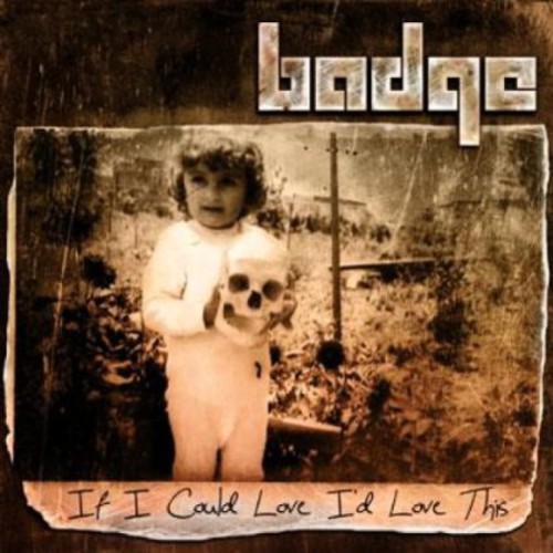 Badge - If I Could Love I'd Love This