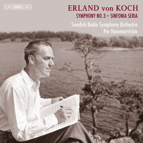 Erland von Koch: Symphonies No. 3 & 4