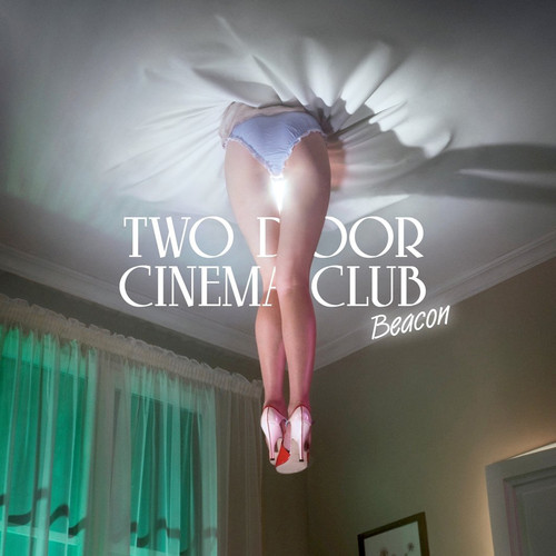 Two Door Cinema Club - Beacon (Deluxe)