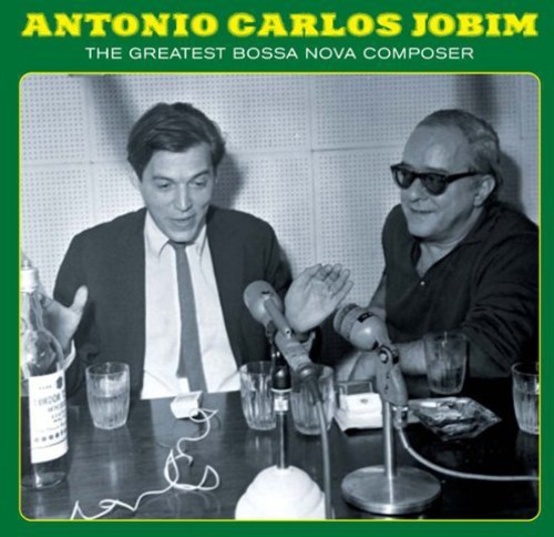 Antonio Carlos Jobim - Desafinado-The Greatest Bossa Nova Composer [Import]