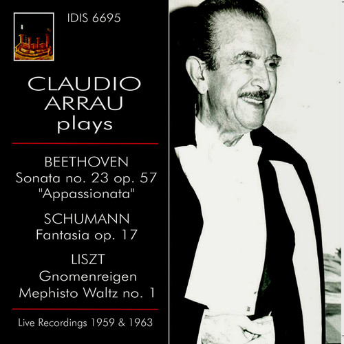 Claudio Arrau - Claudio Arrau Plays Beethoven, Schumann & Liszt