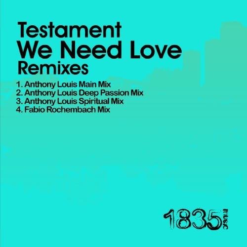 Testament - We Need Love (Anthony Louis Mixes)