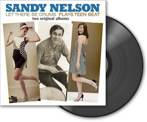 Sandy Nelson - Let There Be Drums / Plays Teen Beat