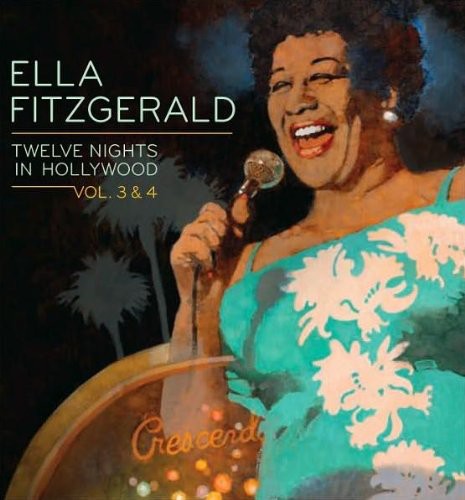 Ella Fitzgerald - Twelve Nights In Hollywood, Vol. 3 and 4