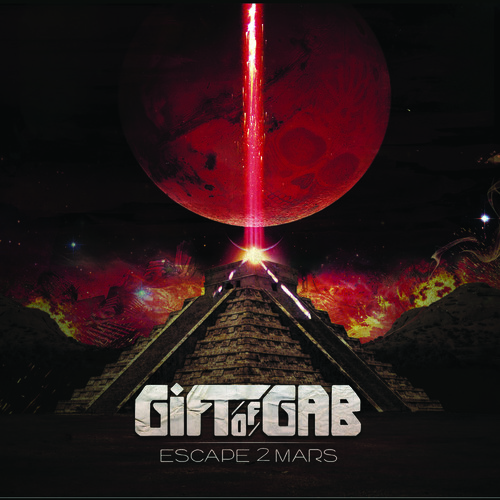 Gift Of Gab - Escape To Mars