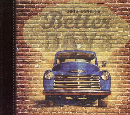 Chris Daniels & The Bmaster - Better Days