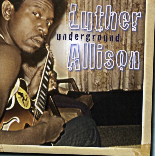 Luther Allison - Underground