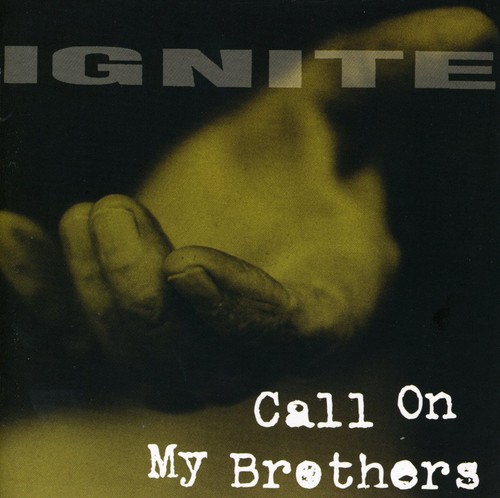 Ignite - Call on My Brothers