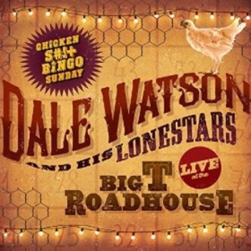Dale Watson - Live At The Big T Roadhouse - Chicken S*** Bingo