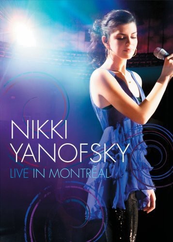 Nikki Yanofsky - Nikki Yanofsky: Live in Montreal