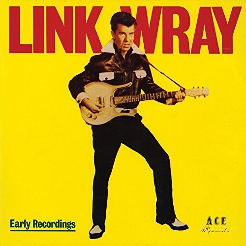 Link Wray - Early Years / Good Rockin' Tonight