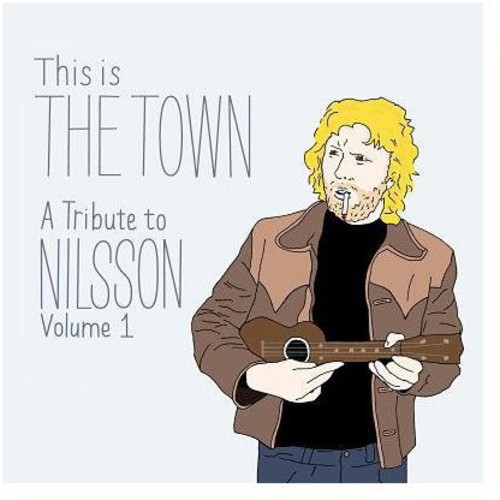 Various Artists - This Is The Town: A Tribute To Nilsson, Vol. 1