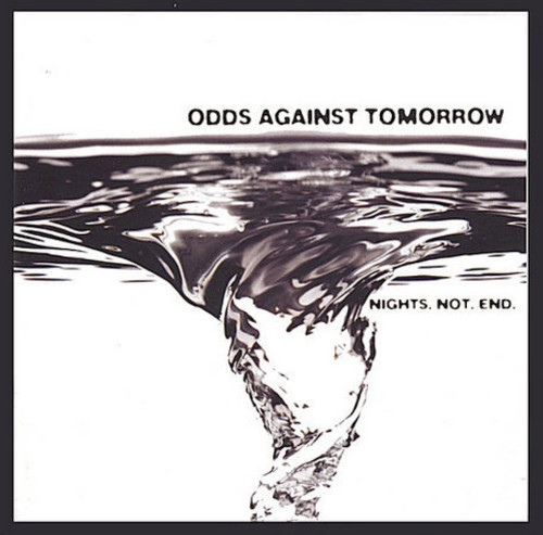 Odds Against Tomorrow - Nights Not End