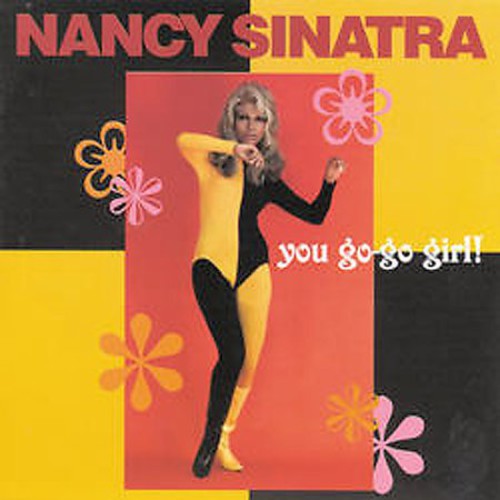 Nancy Sinatra - You Go-Go Girl