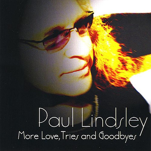 Paul Lindsley - More Love Tries & Goodbyes