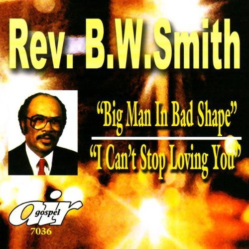 Big Man In Bad Shape/ I Can't Stop Loving You